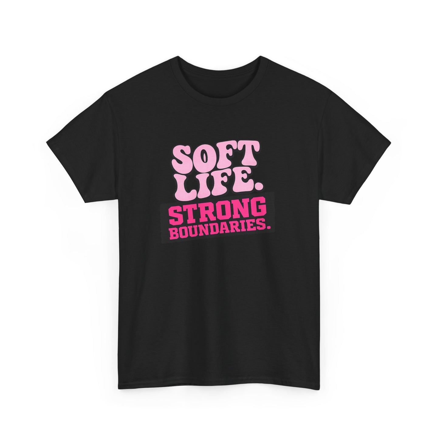 Soft Life, Strong Boundaries Tee — Empowerment Graphic T-Shirt