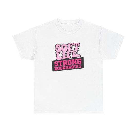 Soft Life, Strong Boundaries Tee — Empowerment Graphic T-Shirt
