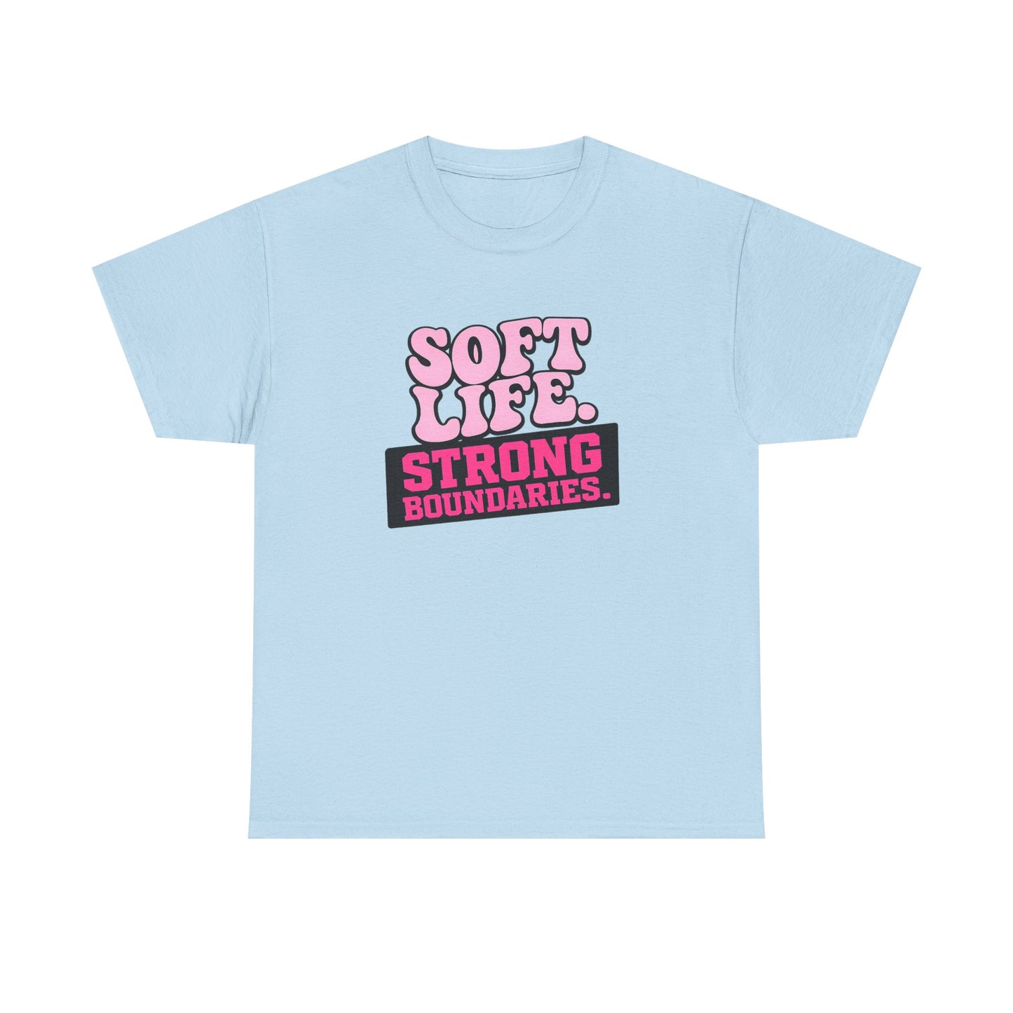 Soft Life, Strong Boundaries Tee — Empowerment Graphic T-Shirt